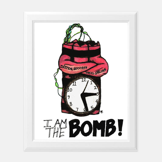 Print (8" x10") - "I Am the BOMB"