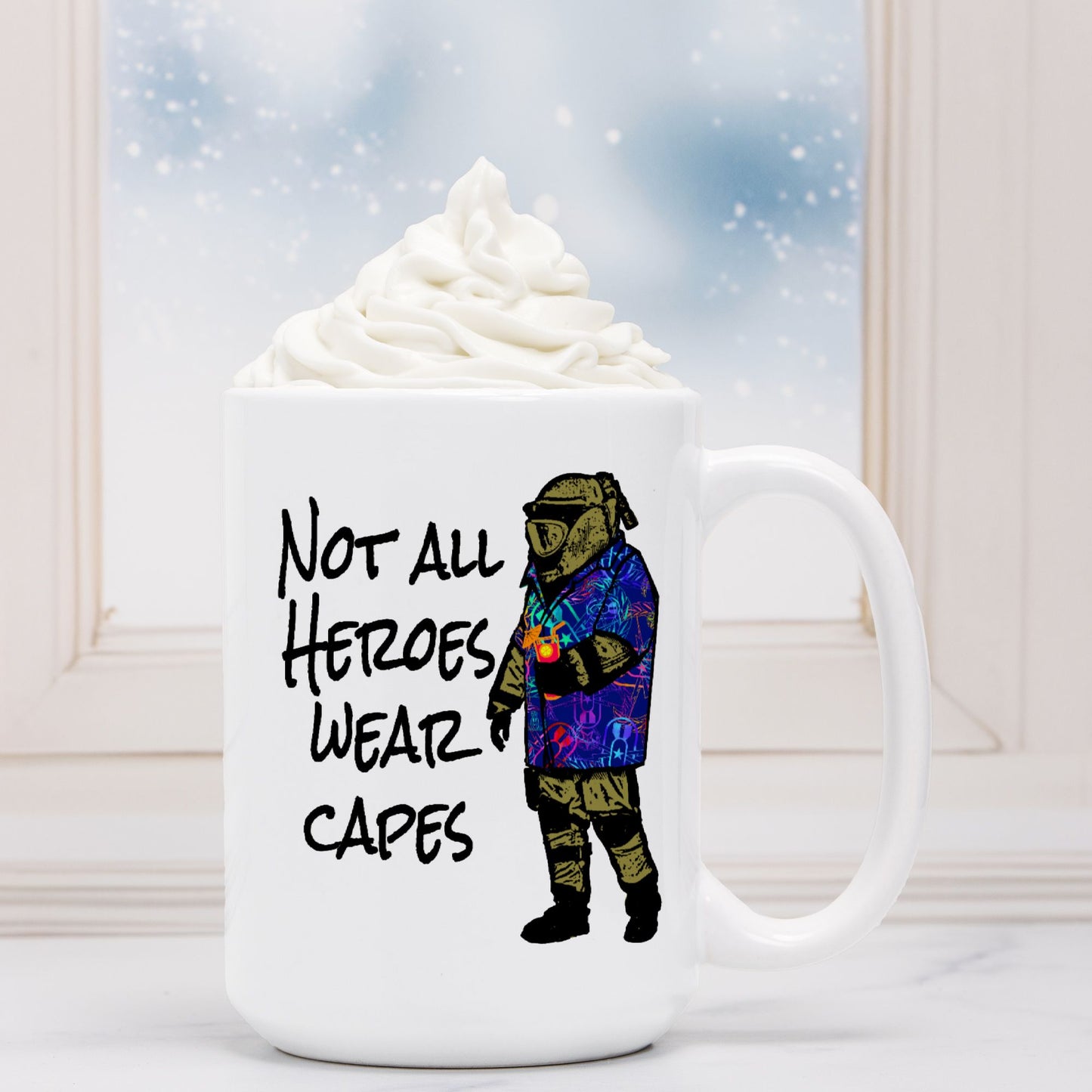 Mug - "Not all Heroes Wear Capes"