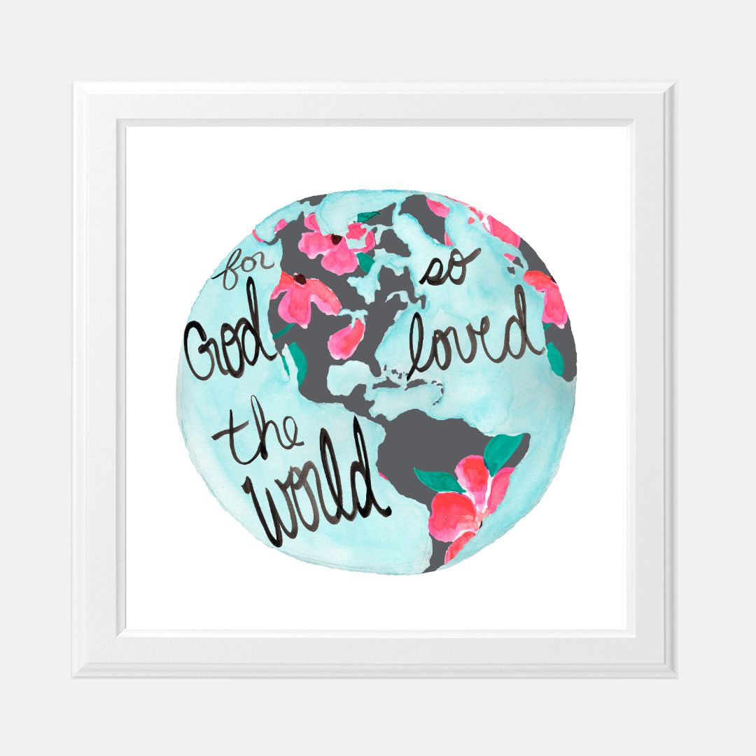 Print (8" x 8") - "For God so Loved the World"