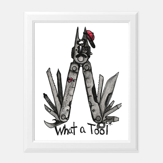 Print (8" x10") - "What a Tool"