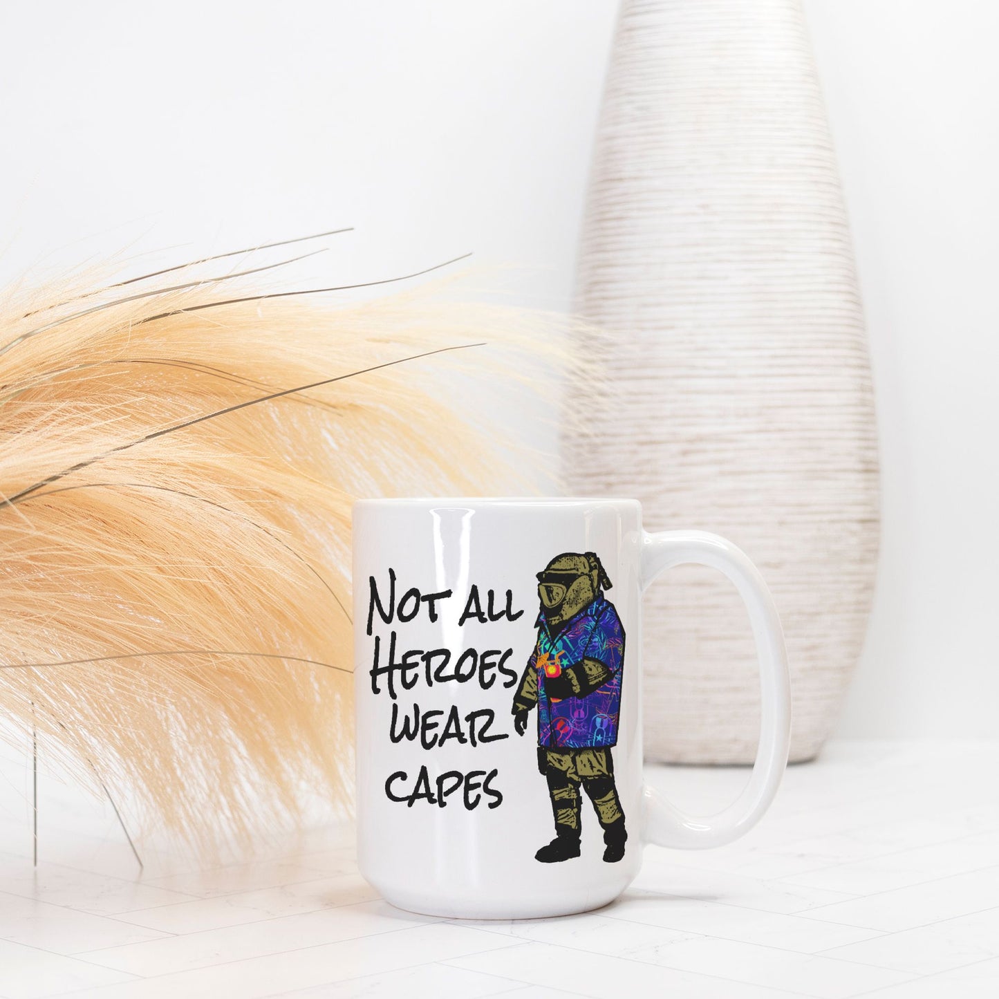 Mug - "Not all Heroes Wear Capes"
