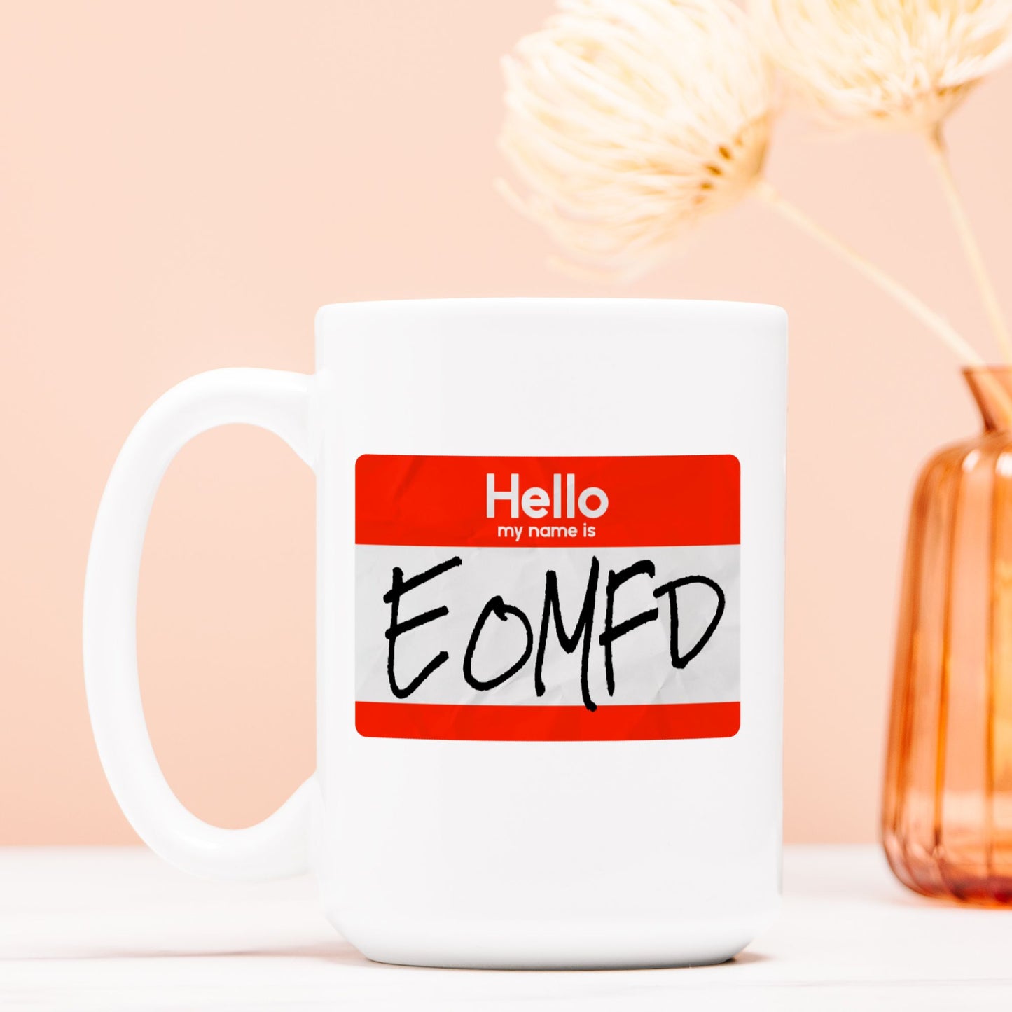 Mug - "My Name is EOMFD"