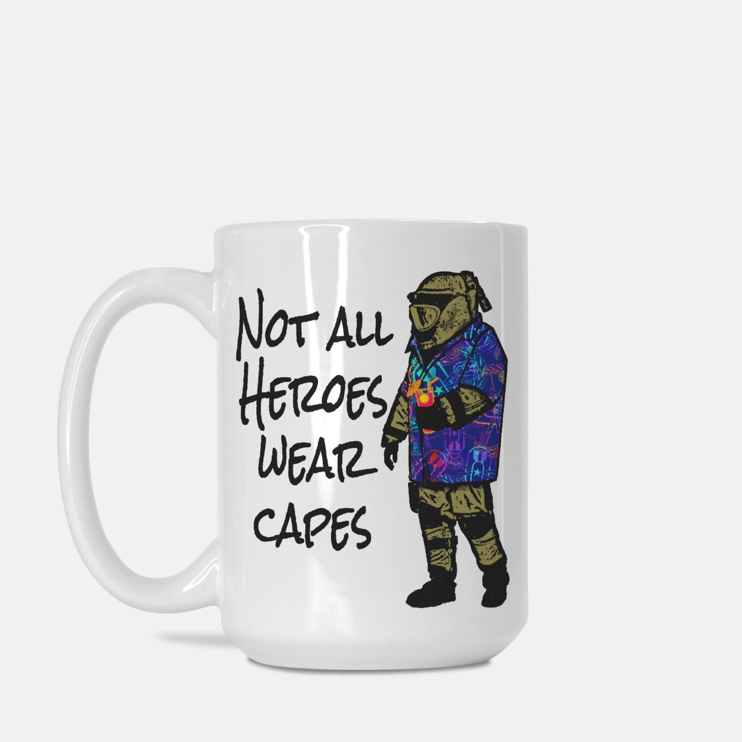 Mug - "Not all Heroes Wear Capes"