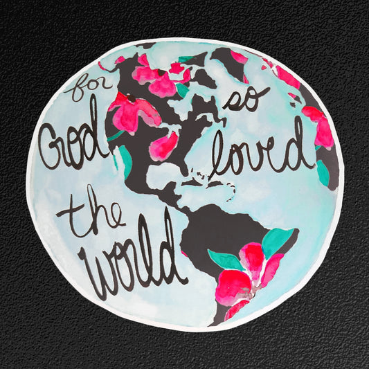 For God so Loved the World Vinyl Sticker/Decal