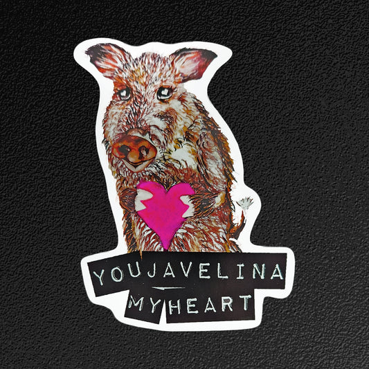 You Javelina My Heart Vinyl Sticker/Decal