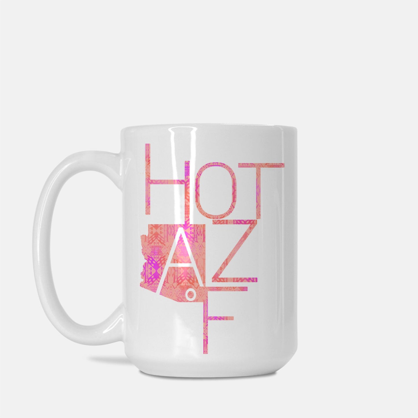 Mug - "Hot AZ F" (Pink Aztec)