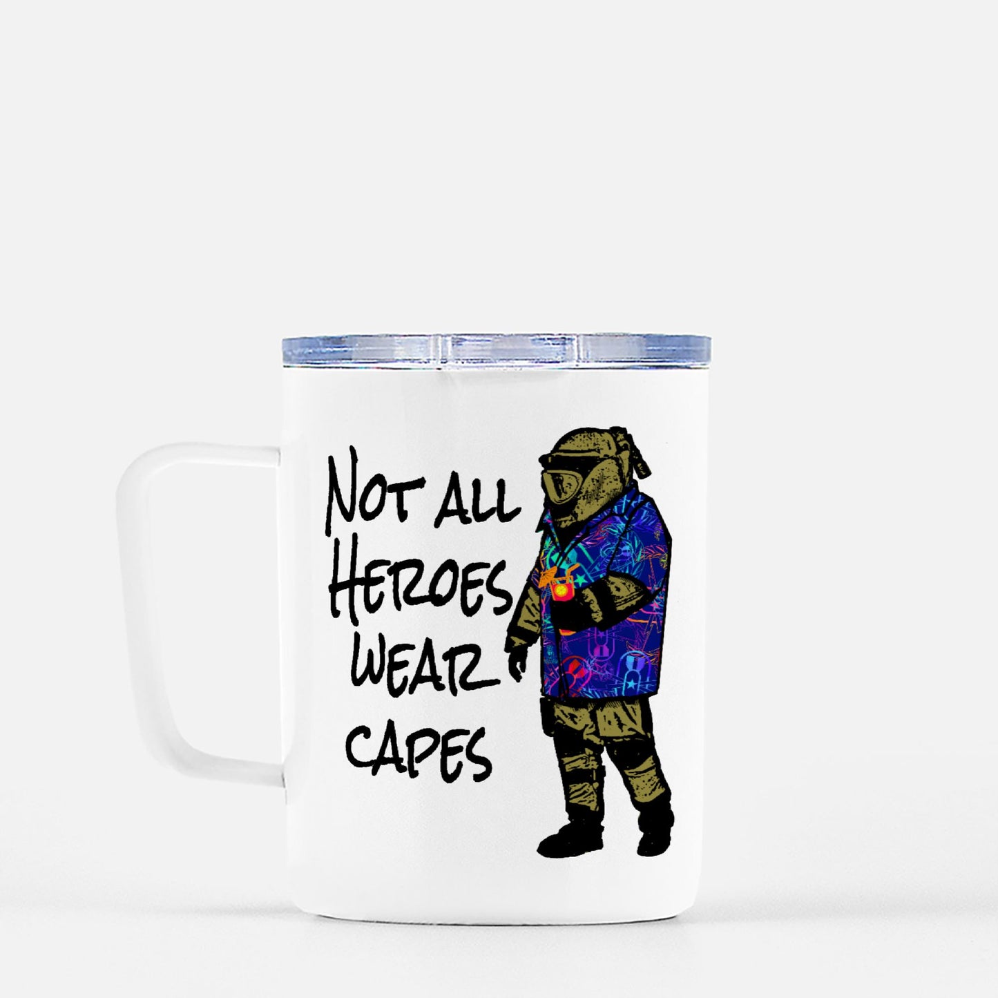Travel Mug - "Not All Heroes Wear Capes"