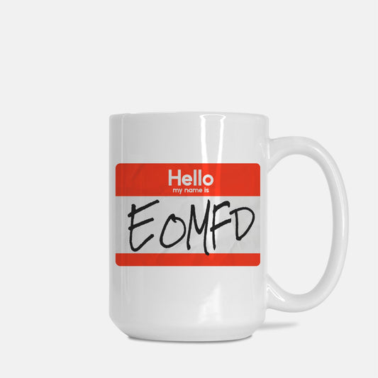 Mug - "My Name is EOMFD"