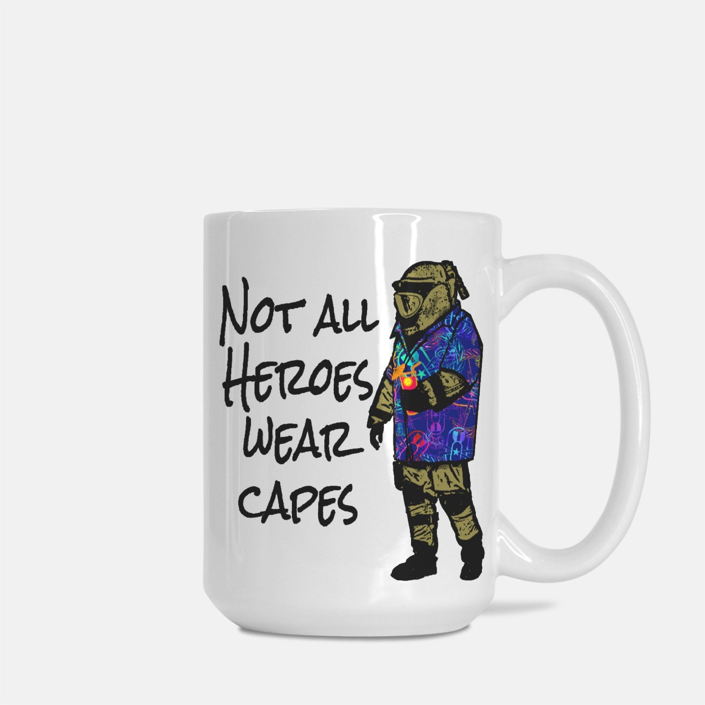 Mug - "Not all Heroes Wear Capes"
