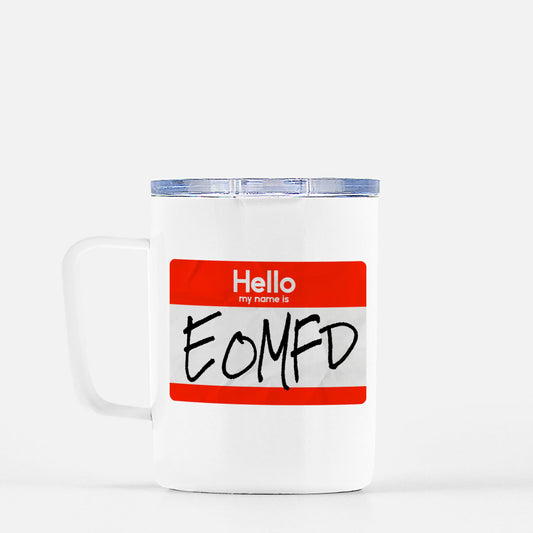 Travel Mug - "My Name is EOMFD"